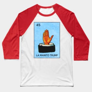 La Mano La Manito Trump Hand Baseball T-Shirt